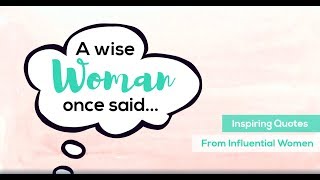 Inspiring Quotes from Influential Women | International Women's Day | #IWD2019