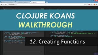 Learn Clojure 12. Creating Functions - Clojure Koans Walkthrough in Light Table IDE