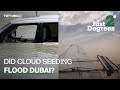 Just 2 Degrees: Did cloud seeding flood Dubai?