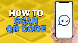 How To Scan QR Code On Imo App (Quick Tutorial)