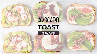 Avocado Toast Recipes 3 Ways