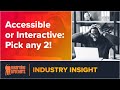 Webinar: Accessible or Interactive - Pick any 2!