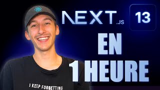 Tutoriel NextJS 13 en 1 HEURE | Apprendre l'ESSENTIEL en 2024