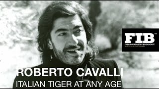 "THE ITALIAN TIGER"  Roberto Cavalli