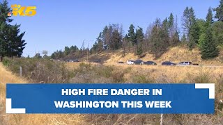 High temperatures, low humidity create fire danger around western Washington