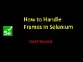 How to handle frames in selenium|How to switch to frames|How to switch to parent window from frame