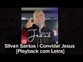 Silvan Santos | Convidei Jesus [playback com Letra]