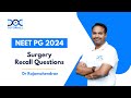 NEET PG 2024 Surgery Recall Questions Discussion by Dr Rajamahendran | DocTutorials