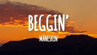 Måneskin - Beggin’ (Lyrics)
