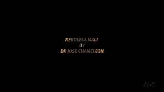 NEKOLELA MALI BY DR JOSE CHAMELEON