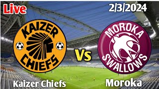 Kaizer Chiefs vs Moroka Swallows FC Match