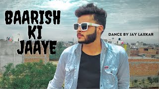 Mera Yaar Hans raha hai - Baarish Ki Jaye | B Praak | Dance Video | Jayunetic DANCE