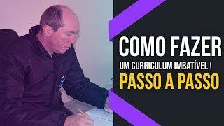 COMO FAZER UM CURRICULUM IMBATÍVEL DE FORMA DESCOMPLICADA / 2018