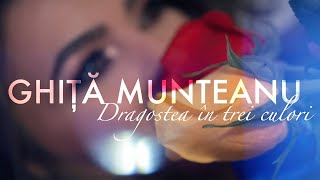 Ghita Munteanu ❌ Dragostea in trei culori ❌ Videoclip Oficial 2021