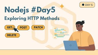Nodejs Day5: Exploring HTTP Methods — GET, POST, DELETE, PATCH, PUT | #backenddevelopment #nodejs