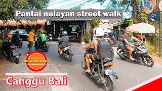 PANTAI NELAYAN STREET WALK || Canggu Bali