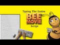 Typing The Entire Bee Movie Script