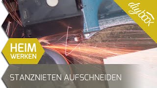 Nieten entfernen: Stanznieten aufschneiden und ausbohren