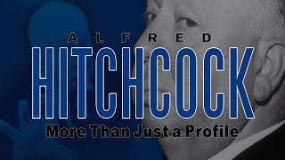 Alfred Hitchcock: More Than Just a Profile (FULL DOCUMENTARY) Biography, Film, Director, Psycho