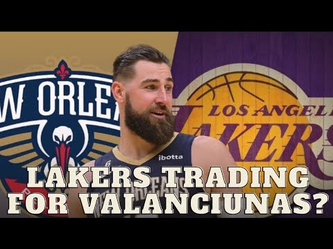 Lakers Trading For Jonas Valanciunas? - YouTube