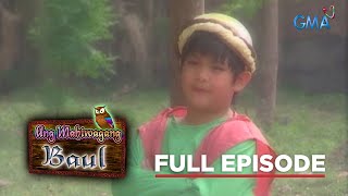 Ang Mahiwagang Baul: Full Episode 35 (Stream Together)