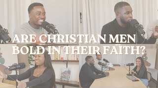 Are men bold in their faith? // Let's talk: men \u0026 vulnerability Ft @Billy_dorson \u0026 @ojoreel