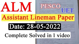 PESCO Assistant Lineman (ALM) Paper Held on 28-05-2022 by UET (Complete Solved) | ALM Past Papers