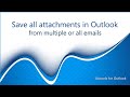 Quickly save all attachments from multiple or all emails in Outlook