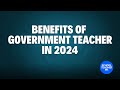 BENEFITS OF GOVERNMENT TEACHER LIST OF DEPED TEACHERS BENEFITS, BONUSES ALLOWANCES