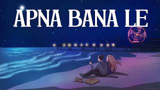 Apna Bana Le | Spotlight Music.