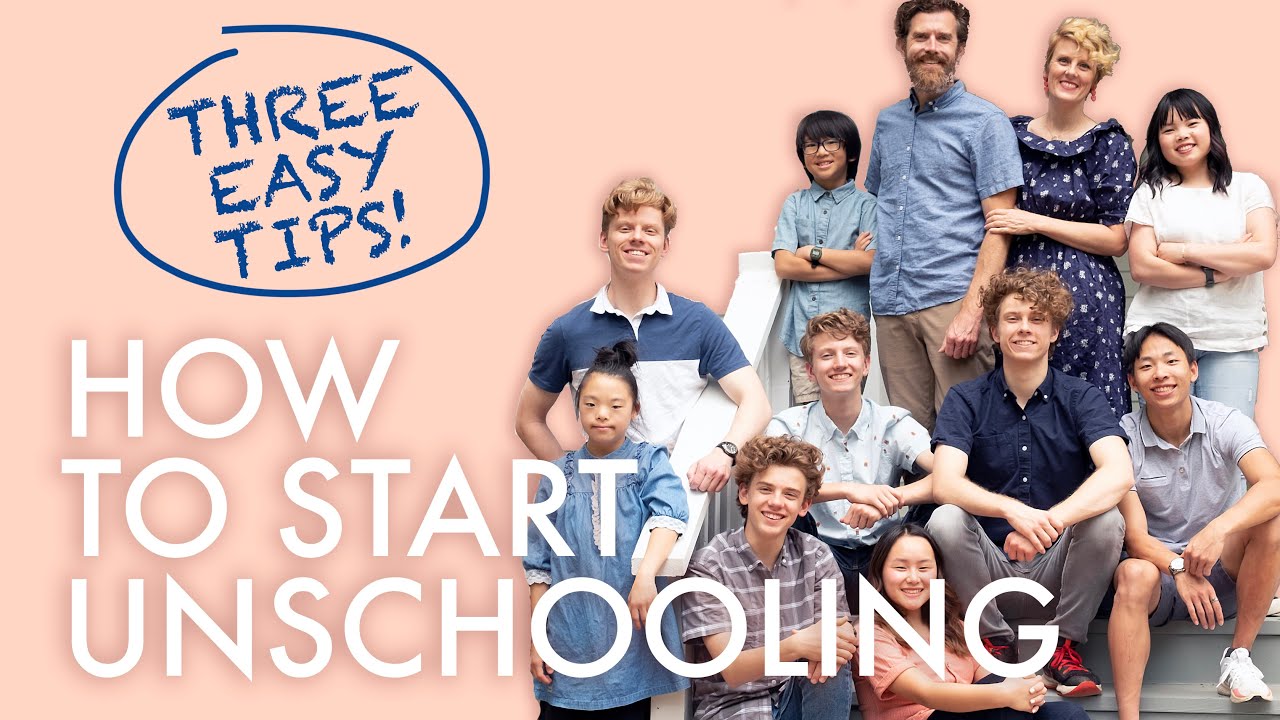 Unschooling How To Get Started Youtube