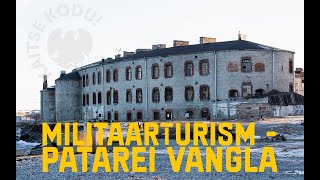 Militaarturism - Patarei vangla