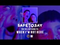 Safe To Say - When I'm Not Here