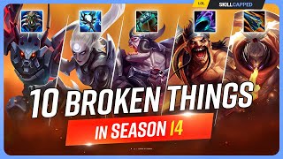 10 INSANELY BROKEN Things You Need to ABUSE in Season 14 - League of Legends