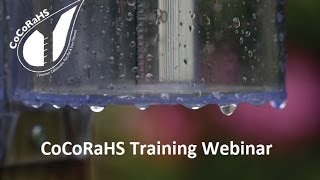 New to CoCoRaHS?  Need a Refresher on Observing?  National Training Webinar