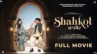 SHAHKOT|| Full Movie|| Latest Punjabi Film|| Guru Randhawa|| Raj Babbar|| Isha Talwar|| Gurshabad