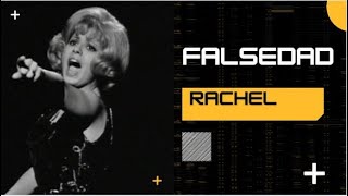 FALSEDAD - RACHEL