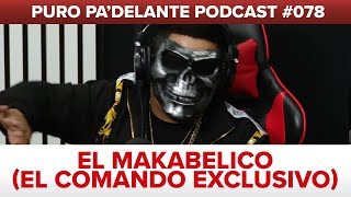 Entrevista con El Makabelico (El Comando Exclusivo) - Puro Pa'DELante - Podcast