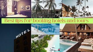 Best tips for booking hotels and tours