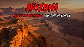 7 Unexplained Disappearances and Horror Stories from the Arizona Desert