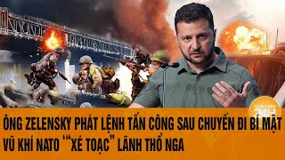 Thời sự quốc tế 1/12: Ông Zelensky bí mật phát lệnh tấn công, vũ khí NATO ‘“xé toạc” lãnh thổ Nga