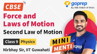 Force and Laws of Motion | Second Law of Motion | CBSE Class 9 Physics | Nirbhay Sir | NCERT |Goprep