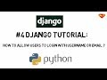 #4 Django Tutorial: How to allow users to login with both username or email ?