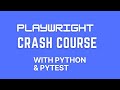 Playwright Crash Course with PyTest