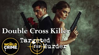 Targeted for Murder | S1E1 | Double-Cross Killer | FULL TRUE CRIME