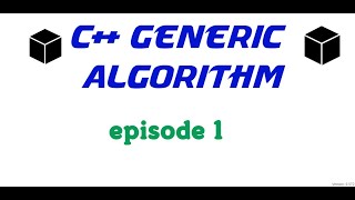 Generic Algorithm Episode 1