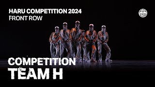 TEAM H | COMPETITION | FRONTROW | HARU COMPETITION 2024