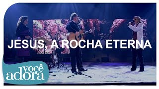 Asaph Borba - Jesus, A Rocha Eterna (DVD Rastros de Amor) [Vídeo Oficial]