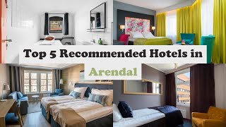 Top 5 Recommended Hotels In Arendal | Luxury Hotels In Arendal