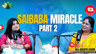 PART 02 - SAI BABA MIRACLES லாம் அப்படி இருக்கும் - Baghya Ashok Divine Experience